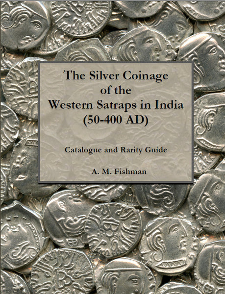 Catalogue "The Silver Coinage of the Western Satraps in India (50-400 AD)", A.M.Fishman